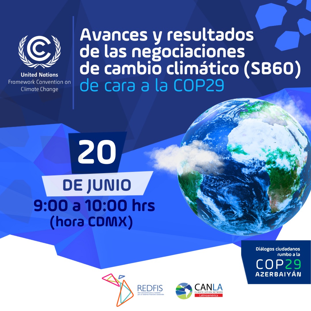 “Avances y resultados de las negociaciones de cambio climático (SB60) de cara a la COP29”.